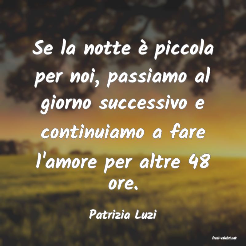 frasi di  Patrizia Luzi
