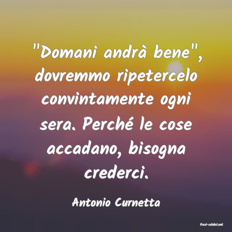 frasi di  Antonio Curnetta
