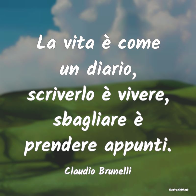 frasi di  Claudio Brunelli
