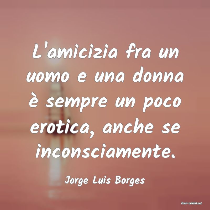 frasi di Jorge Luis Borges