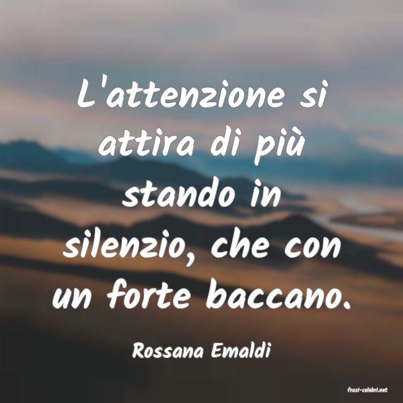 frasi di  Rossana Emaldi
