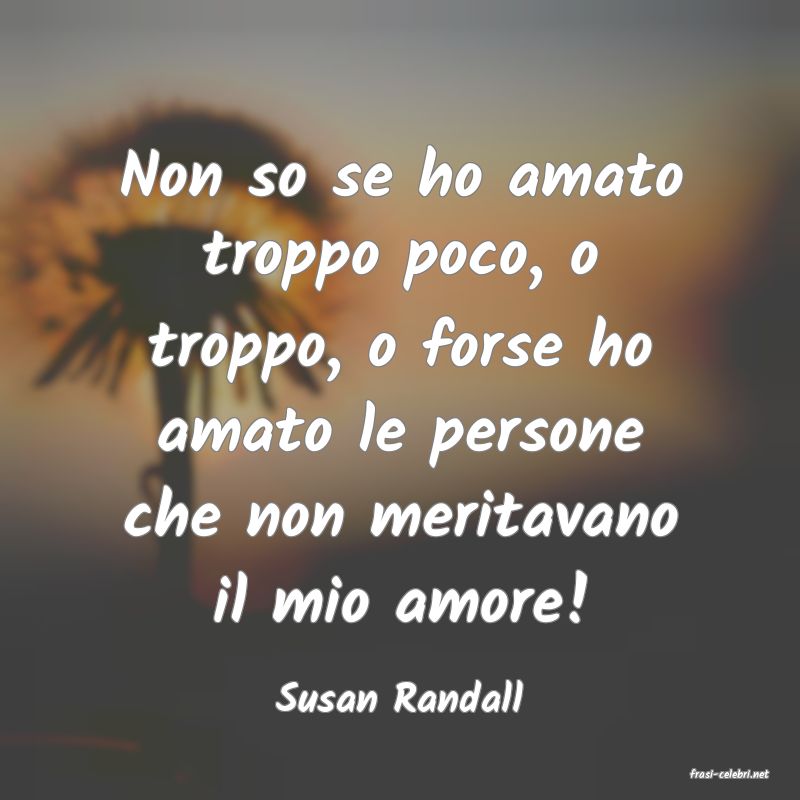 frasi di  Susan Randall
