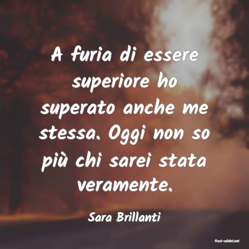 frasi di  Sara Brillanti
