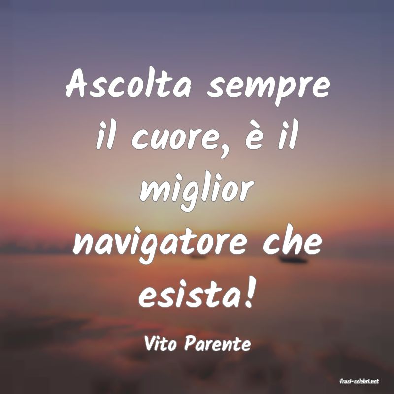 frasi di  Vito Parente
