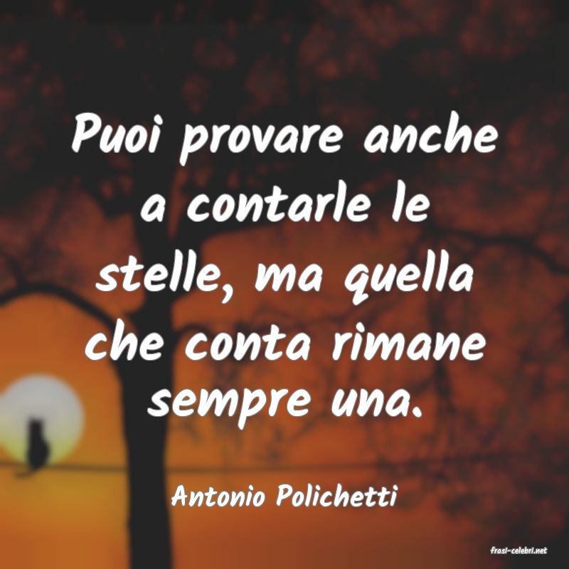 frasi di  Antonio Polichetti
