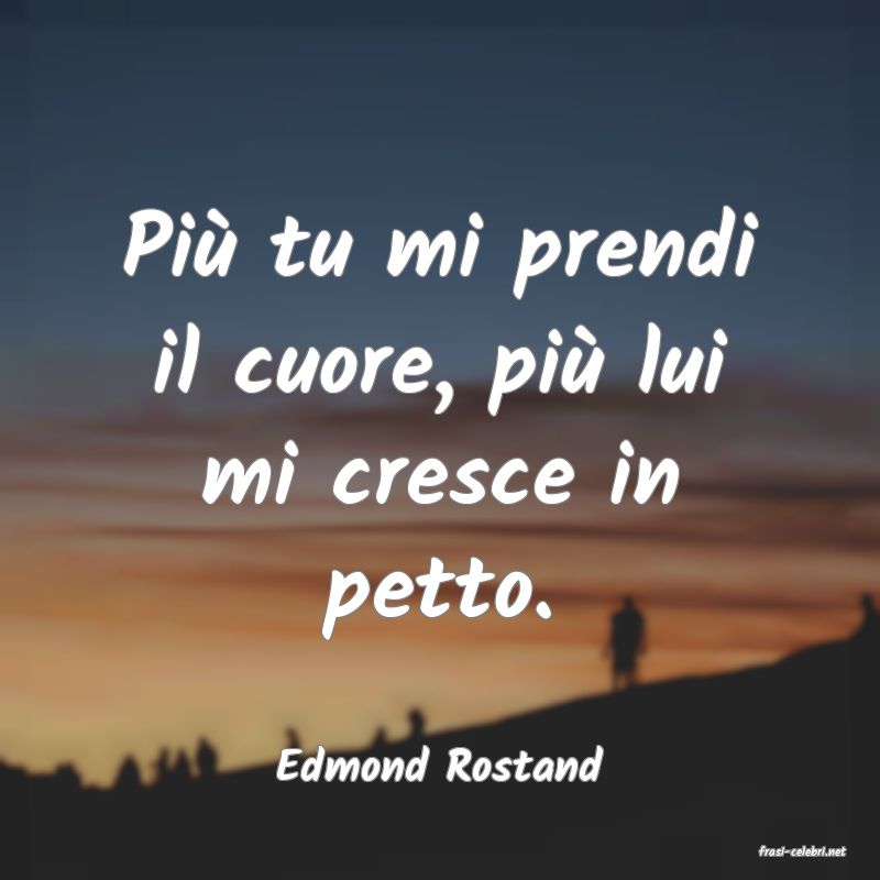 frasi di  Edmond Rostand
