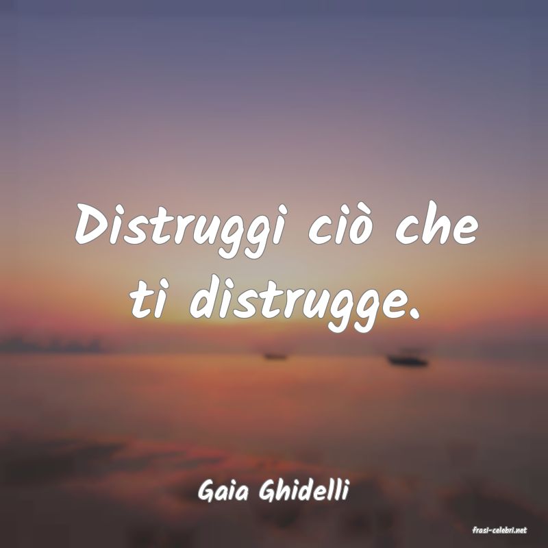 frasi di Gaia Ghidelli