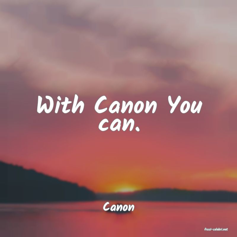 frasi di  Canon
