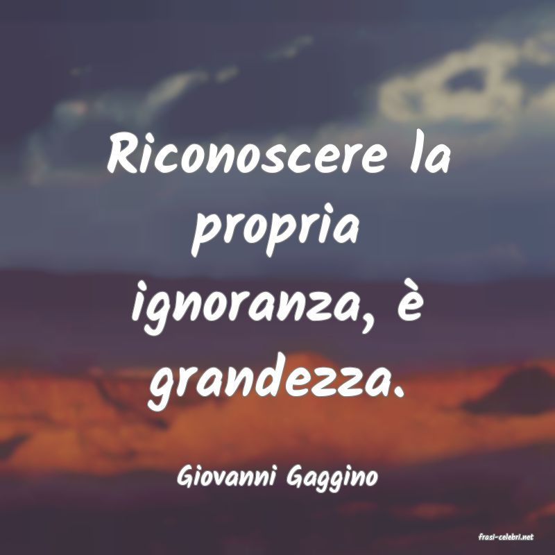 frasi di  Giovanni Gaggino
