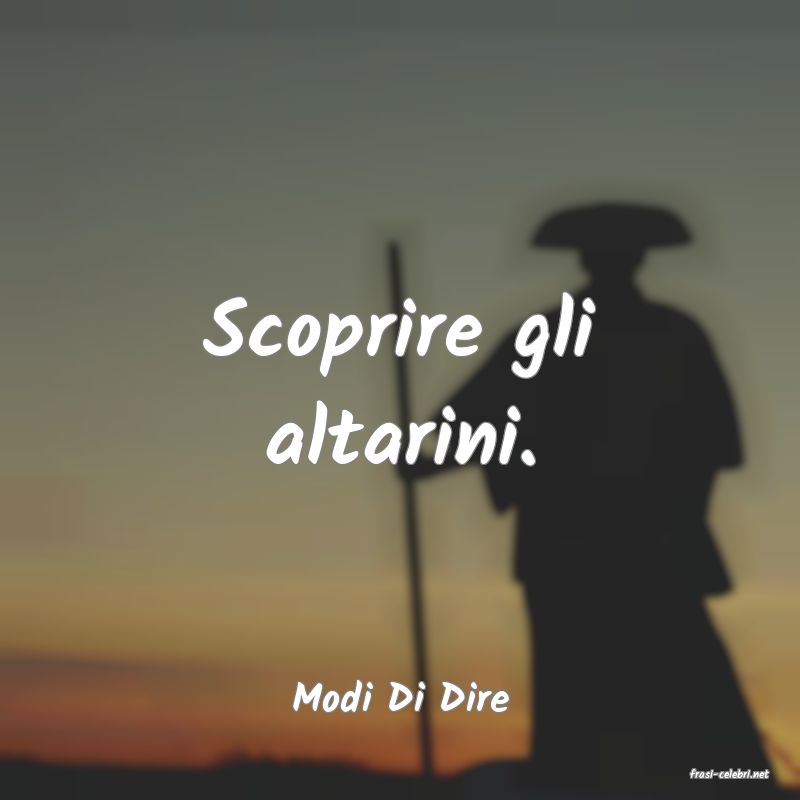 frasi di  Modi Di Dire
