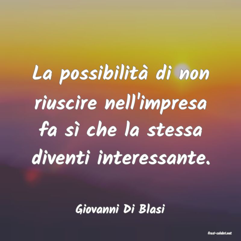 frasi di  Giovanni Di Blasi
