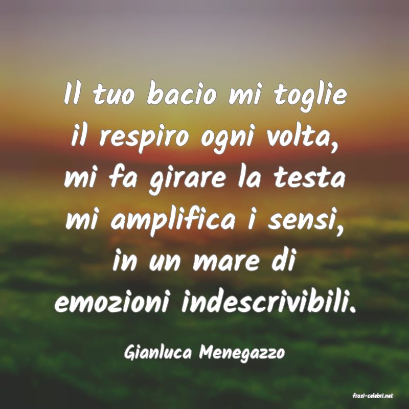 frasi di  Gianluca Menegazzo
