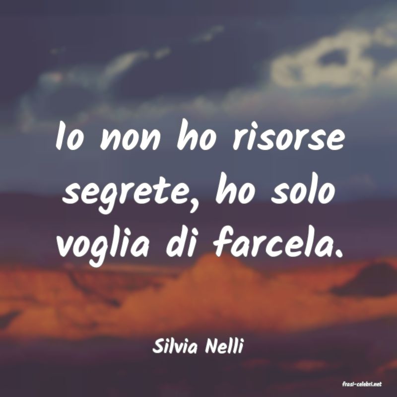 frasi di  Silvia Nelli
