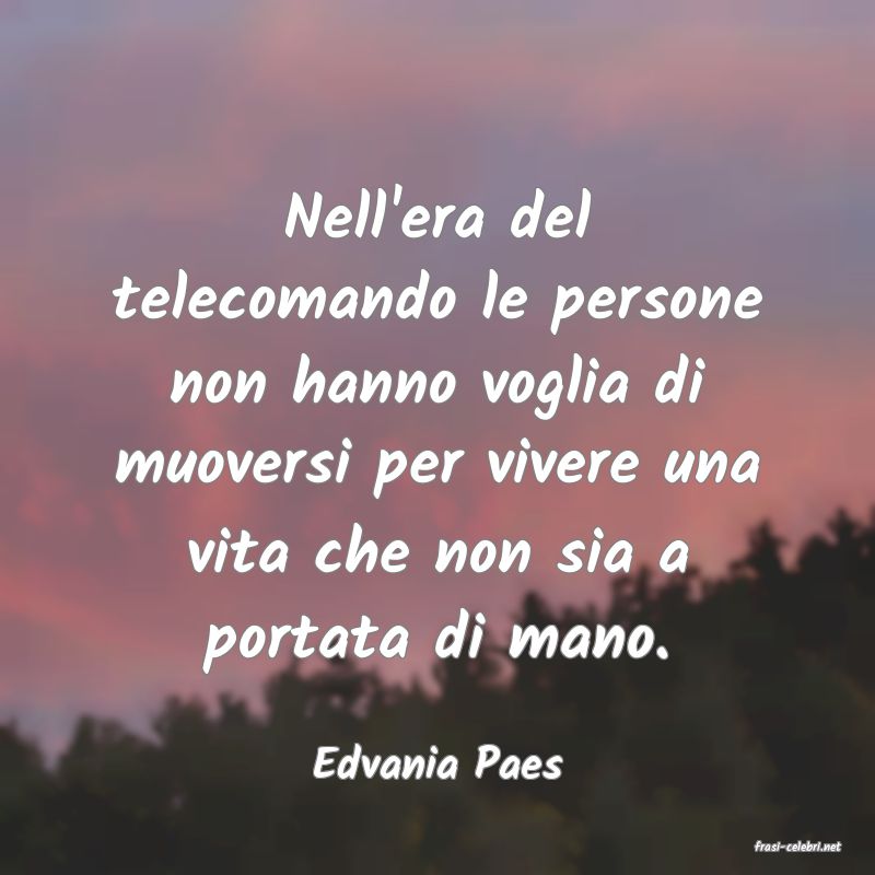 frasi di  Edvania Paes
