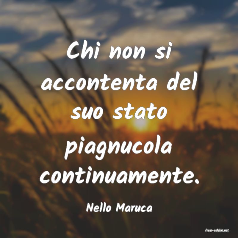 frasi di  Nello Maruca
