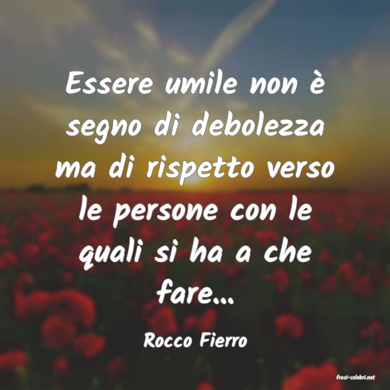 frasi di  Rocco Fierro
