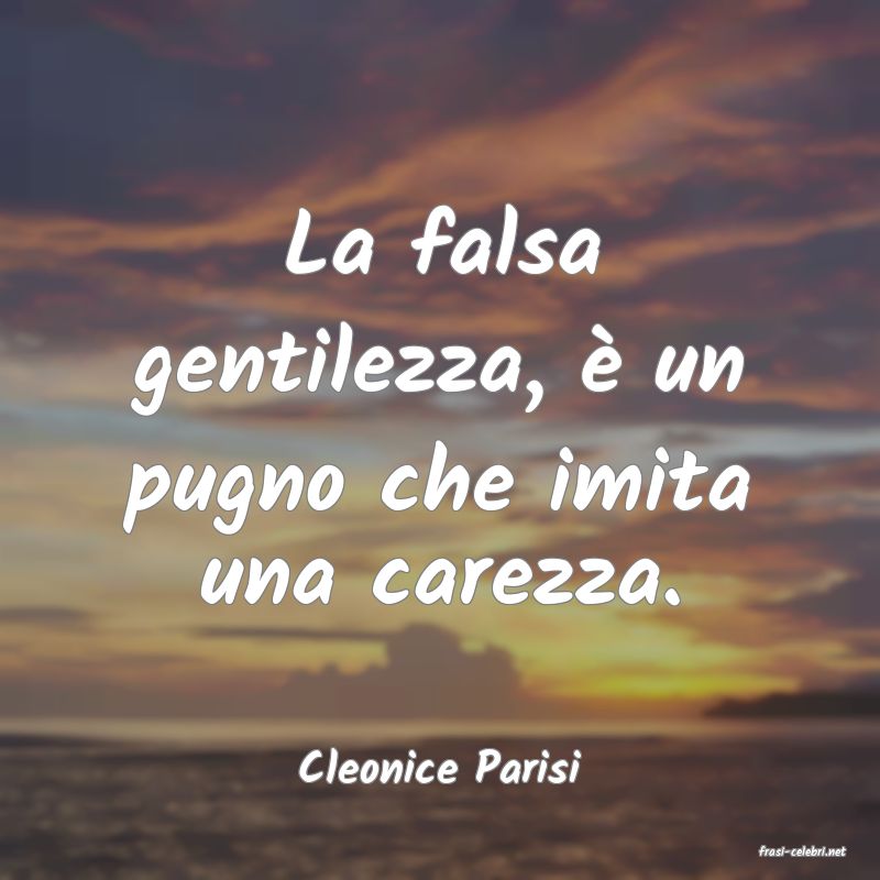 frasi di  Cleonice Parisi
