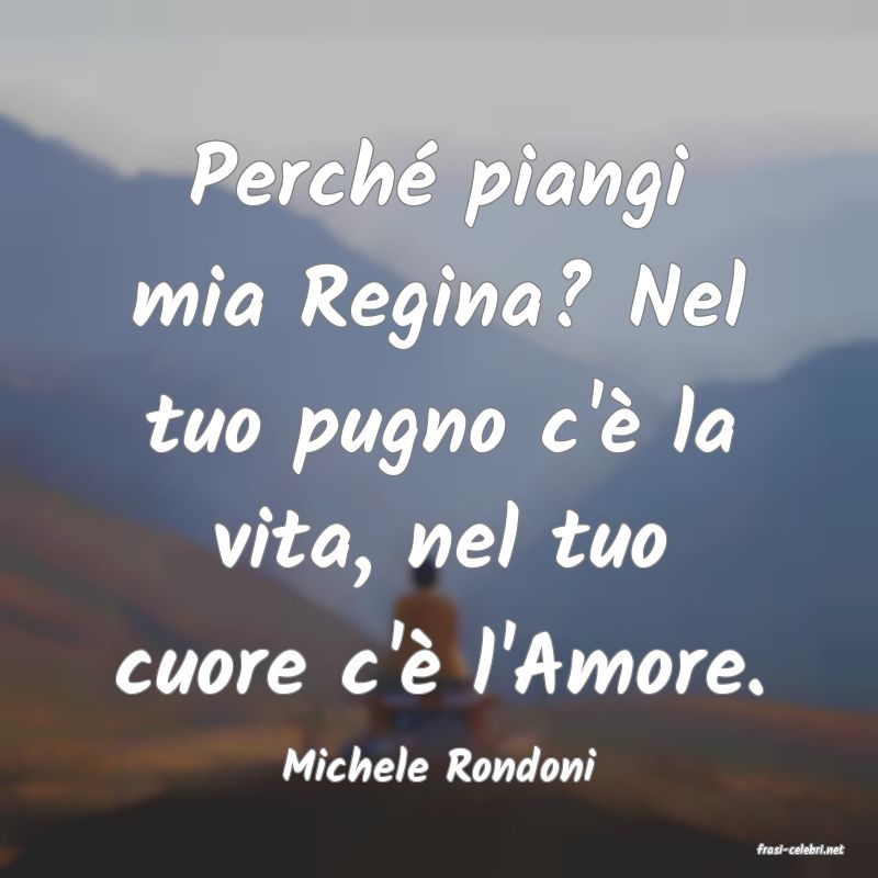 frasi di  Michele Rondoni
