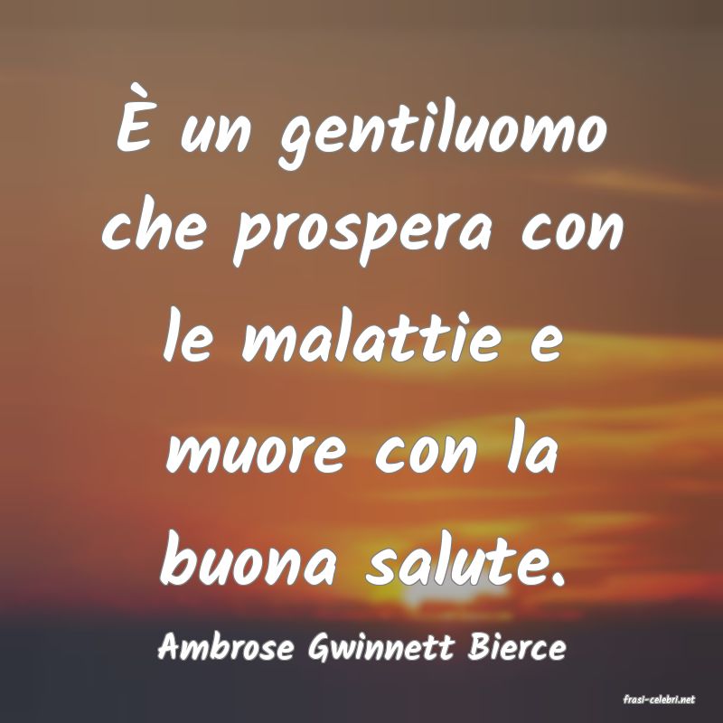 frasi di Ambrose Gwinnett Bierce