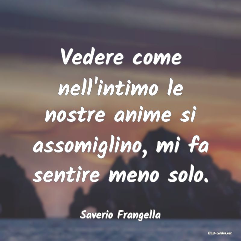 frasi di Saverio Frangella