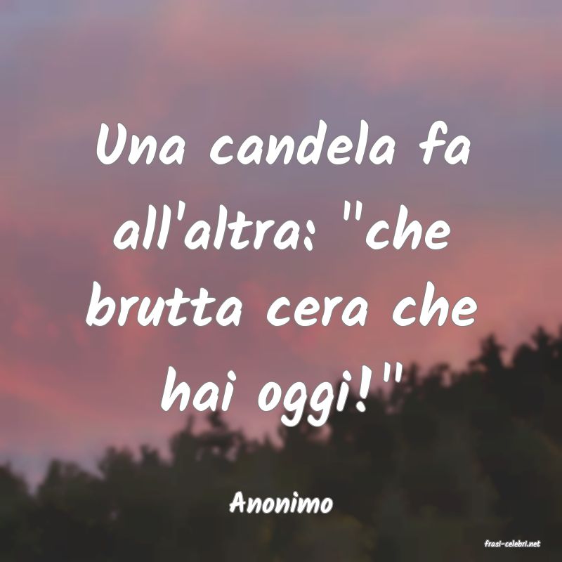 frasi di Anonimo