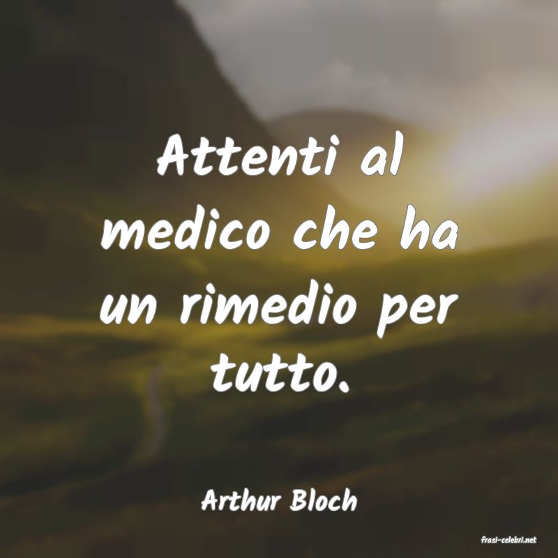 frasi di Arthur Bloch