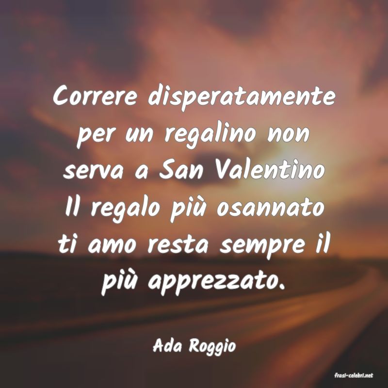 frasi di Ada Roggio