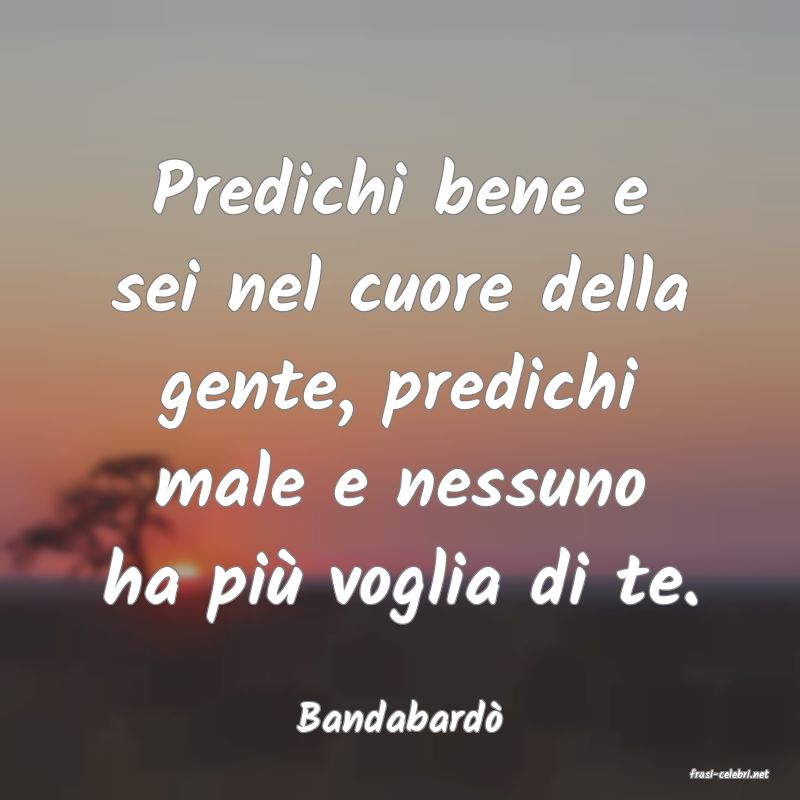 frasi di Bandabard�