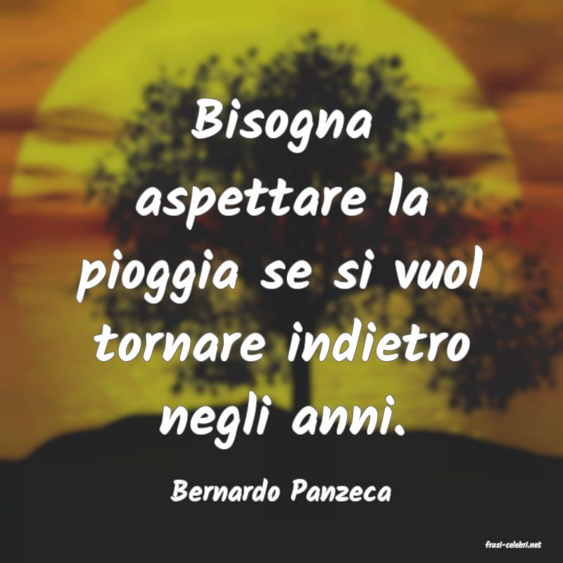 frasi di  Bernardo Panzeca
