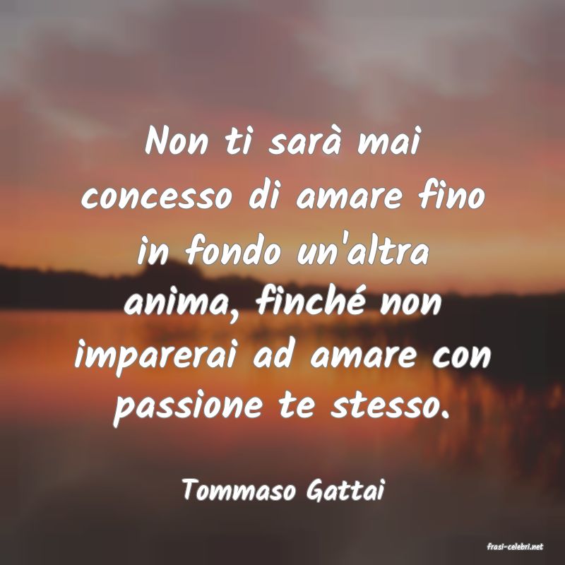 frasi di  Tommaso Gattai
