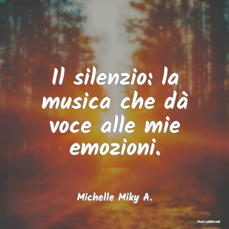 frasi di  Michelle Miky A.
