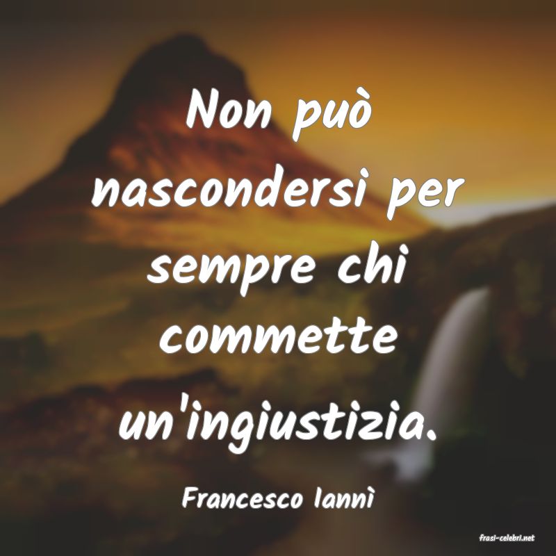 frasi di Francesco Iann�