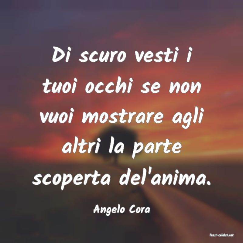 frasi di  Angelo Cora
