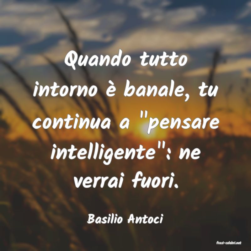frasi di  Basilio Antoci

