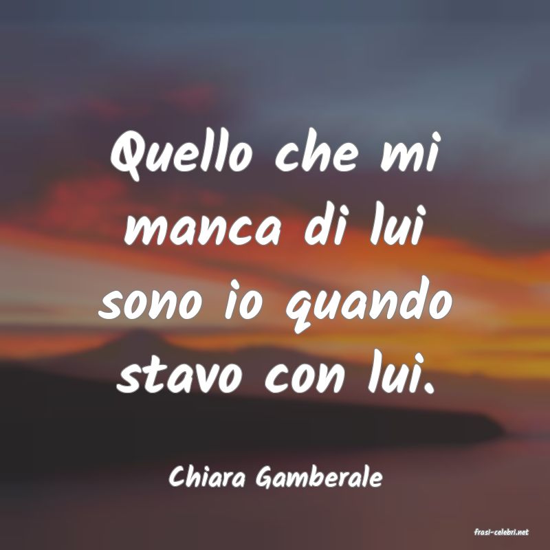 frasi di  Chiara Gamberale
