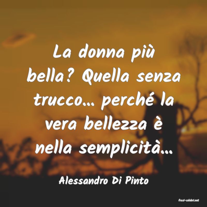 frasi di  Alessandro Di Pinto
