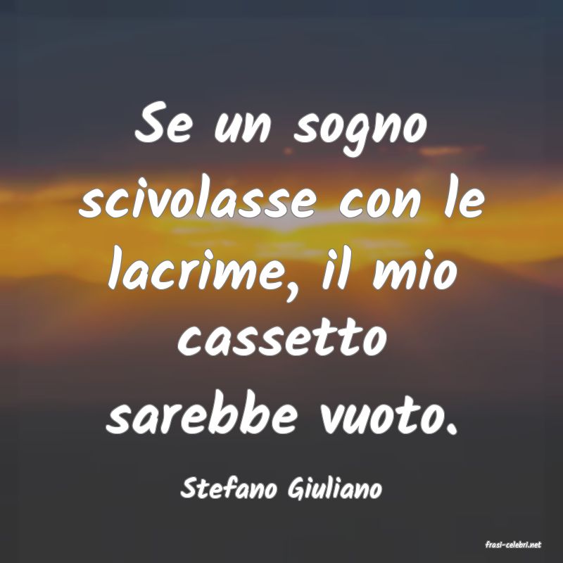 frasi di  Stefano Giuliano

