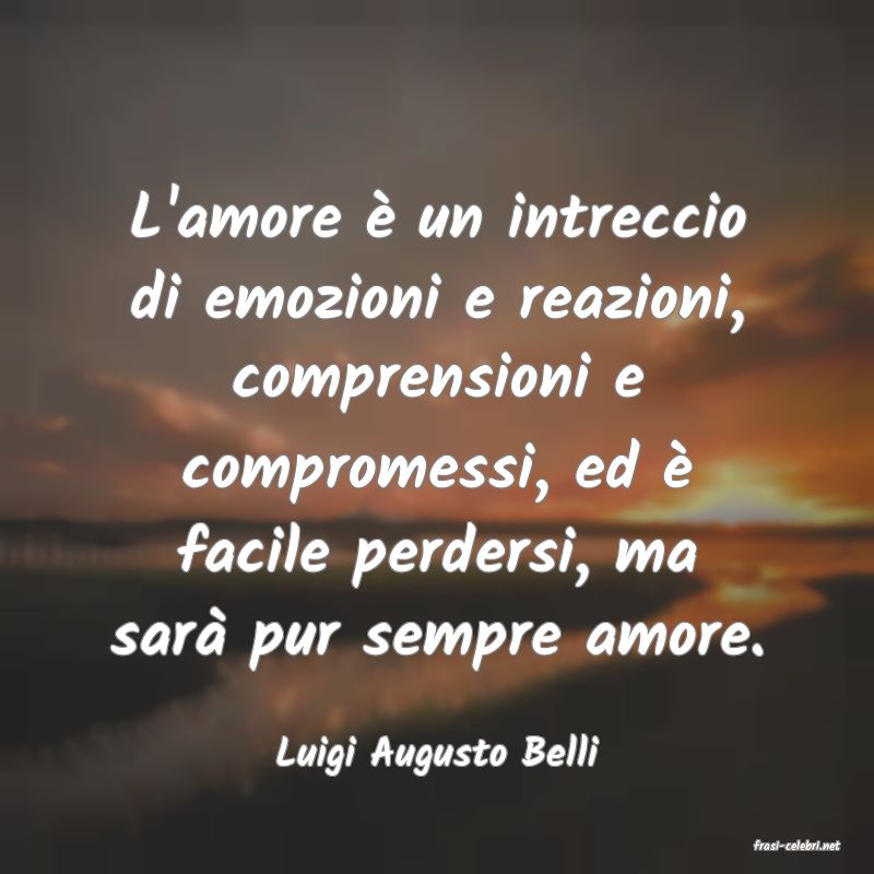 frasi di  Luigi Augusto Belli
