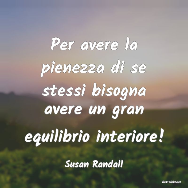 frasi di  Susan Randall
