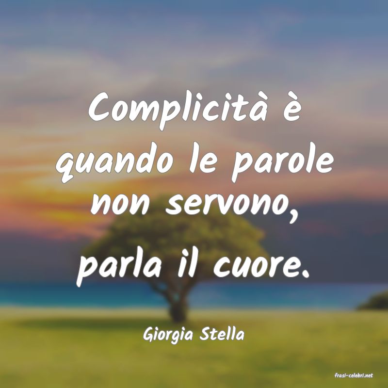 frasi di  Giorgia Stella
