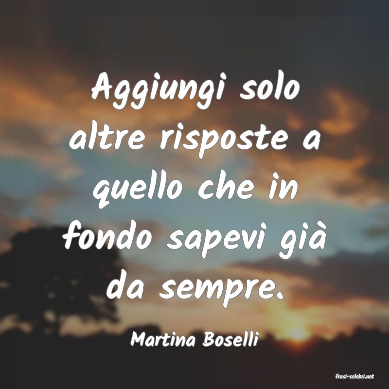 frasi di  Martina Boselli
