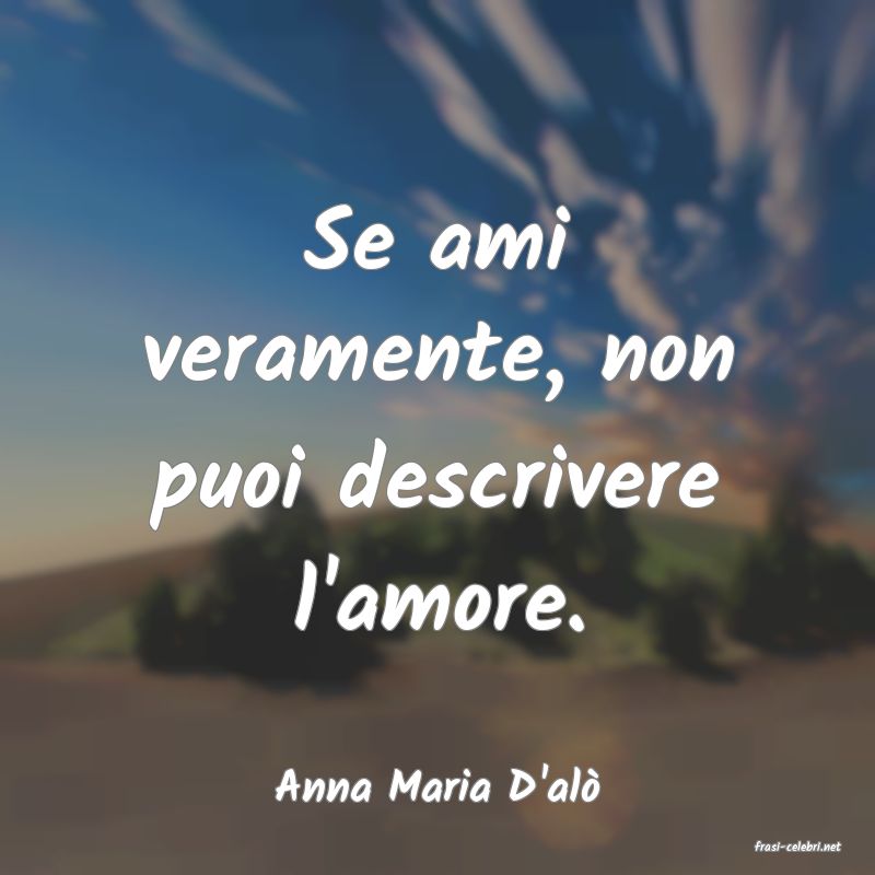 frasi di Anna Maria D'al