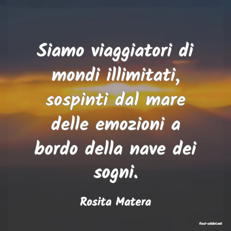 frasi di  Rosita Matera
