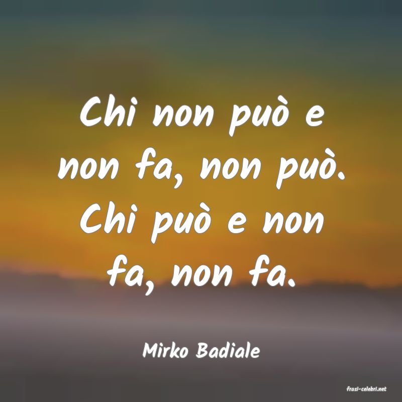 frasi di  Mirko Badiale
