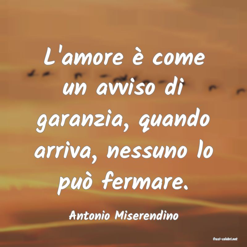 frasi di  Antonio Miserendino
