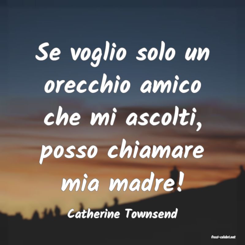 frasi di  Catherine Townsend
