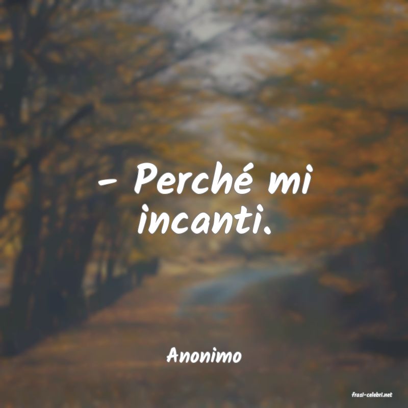 frasi di  Anonimo
