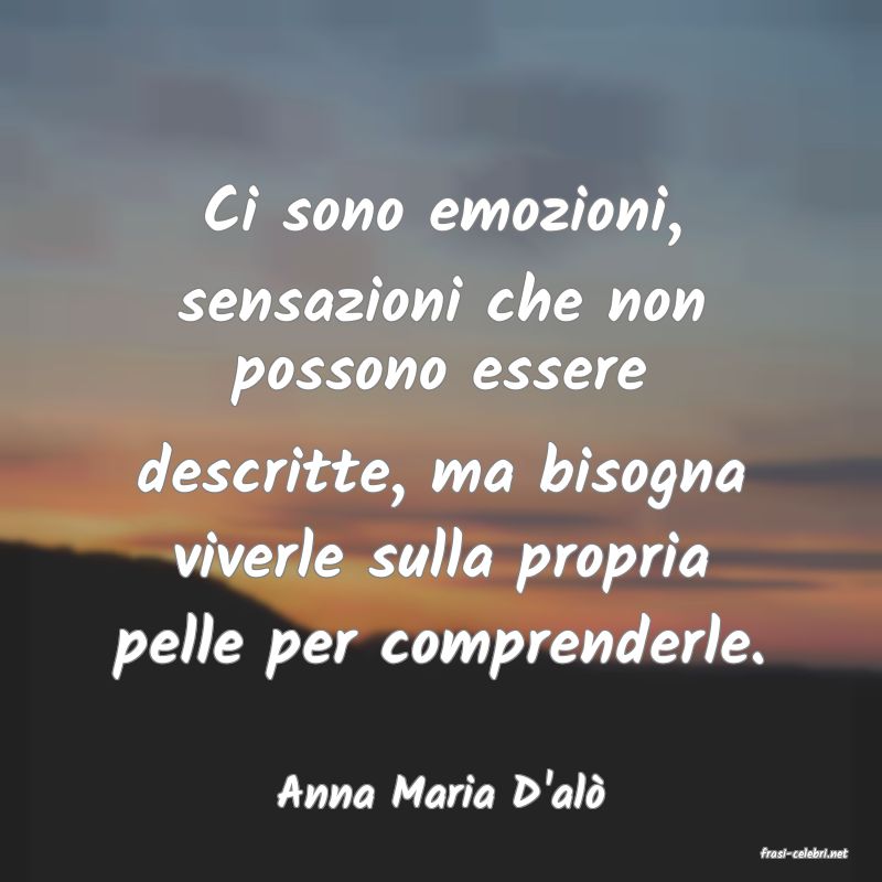 frasi di Anna Maria D'al