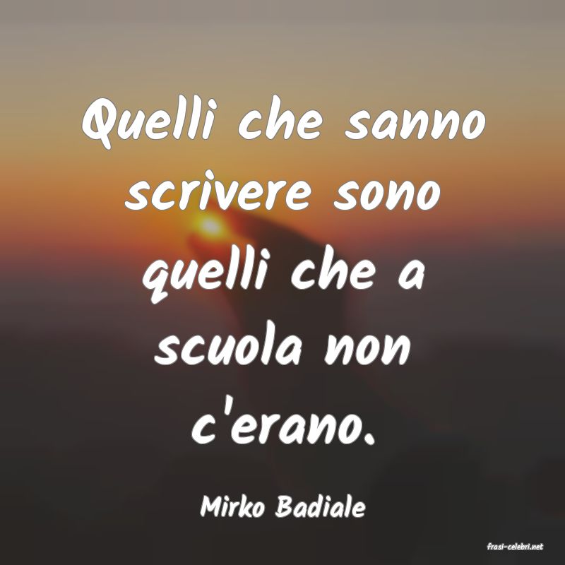 frasi di Mirko Badiale