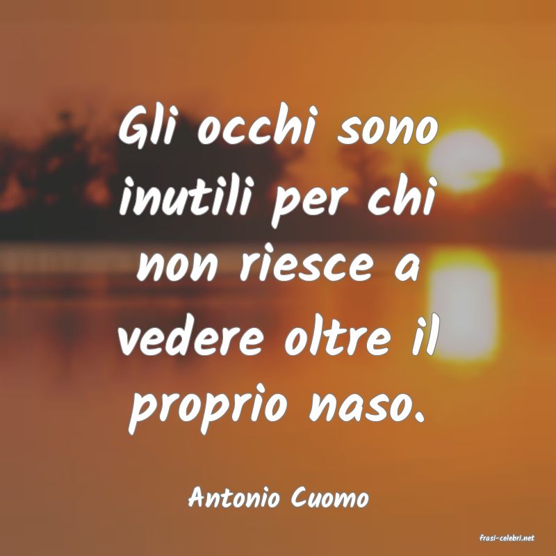 frasi di Antonio Cuomo